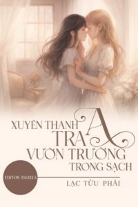 Xuyên Thành Tra A Vườn Trường Trong Sách