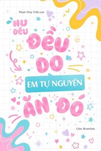 Huhu, Đều Do Em Tự Nguyện Ăn Đó