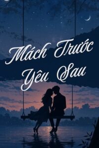 Mách Trước, Yêu Sau - Khứ Bì Lệ Chi