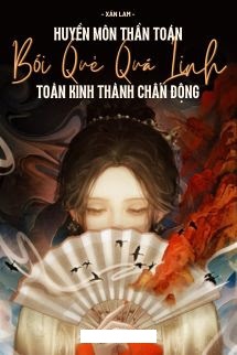 Huyền Môn Thần Toán Bói Quẻ Quá Linh Toàn Kinh Thành Chấn Động